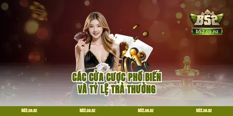 Các Cửa Cược Phổ Biến Và Tỷ Lệ Trả Thưởng