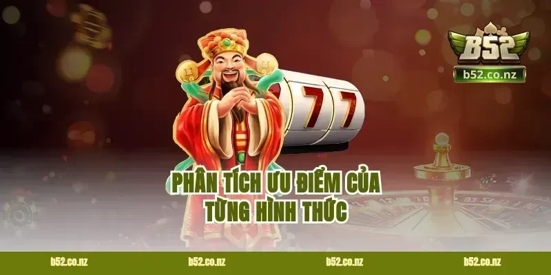 Phân Tích Ưu Điểm Của Từng Hình Thức