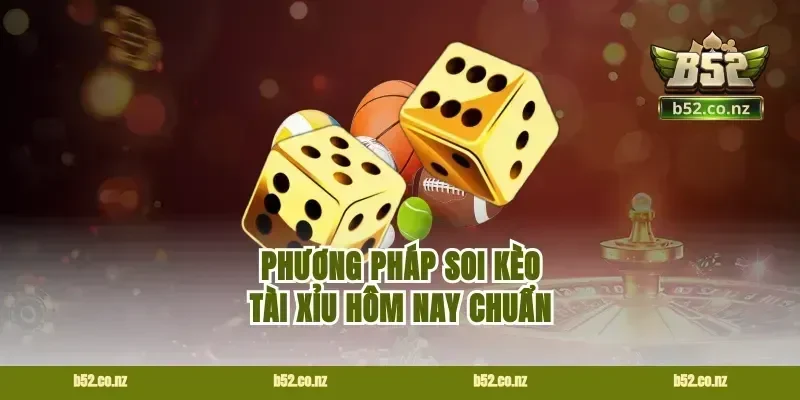 Phương pháp soi kèo tài xỉu hôm nay chuẩn