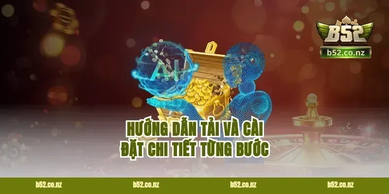 Hướng Dẫn Tải Và Cài Đặt Chi Tiết Từng Bước