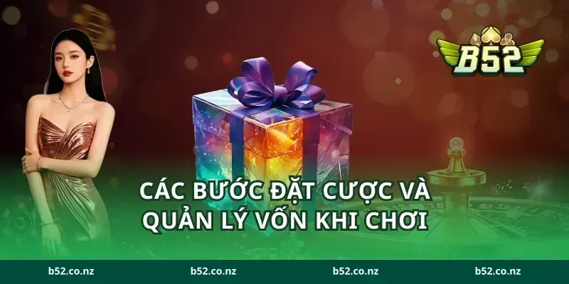 Các bước đặt cược và quản lý vốn khi chơi