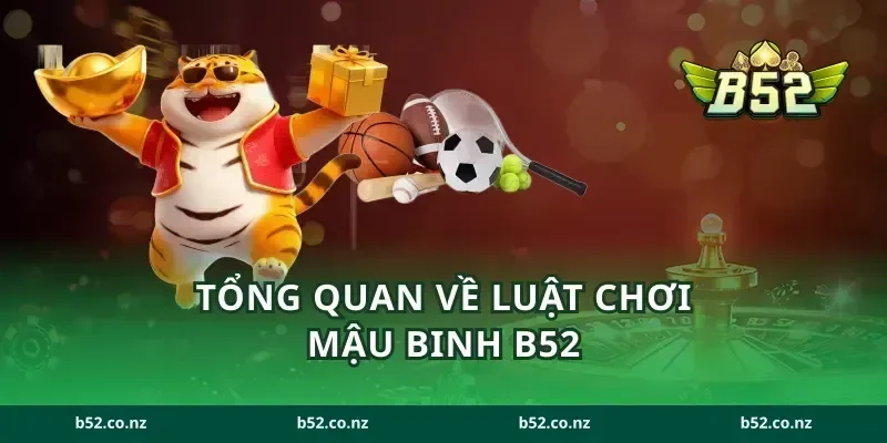 Tổng quan về luật chơi mậu binh B52
