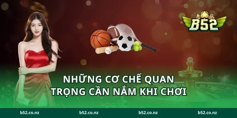 Những cơ chế quan trọng cần nắm khi chơi